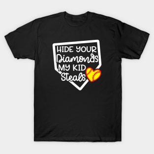 Hide Your Diamonds My Kid Steals Softball Mom Cute Funny T-Shirt